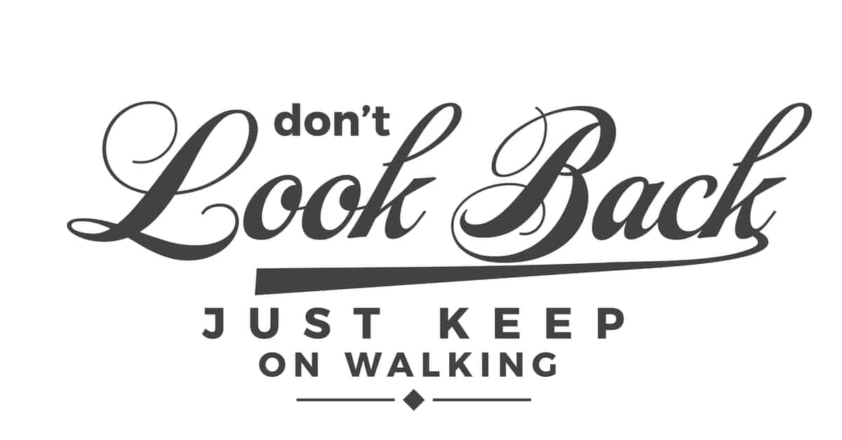 Dont look back just keep on walking for weight loss quote